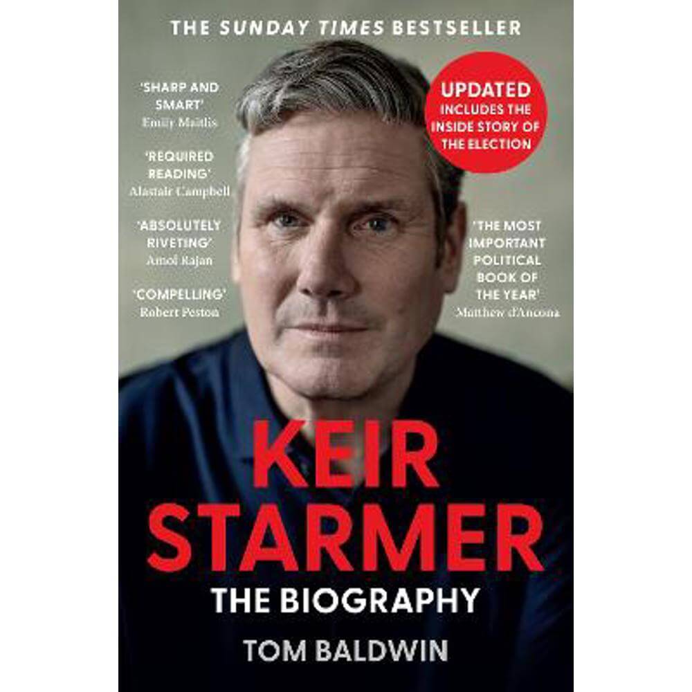 Keir Starmer: The Biography (Paperback) - Tom Baldwin